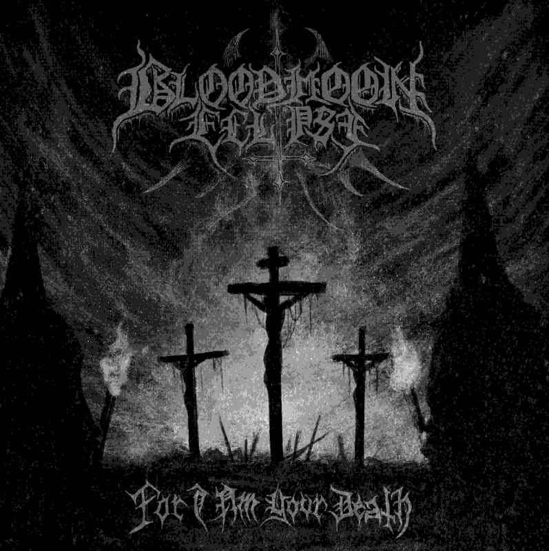 BLOODMOON ECLIPSE - For I Am Your Death CD